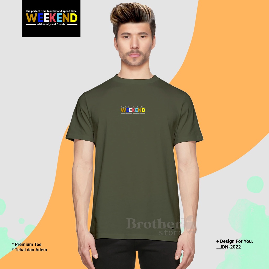 BROTHERSTORE - Kaos Distro Pria - KAOS COWOK CEWEK - Kaos Kata Kata - Weekend Sama Bro Text PUTIH Premium