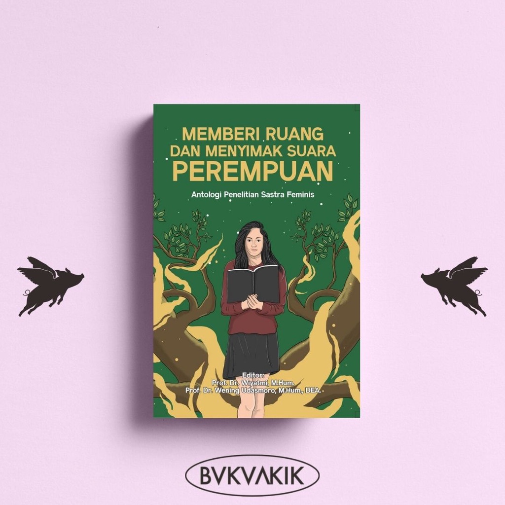 Memberi Ruang dan Menyimak Suara Perempuan: Antologi Penelitian Sastra Feminis