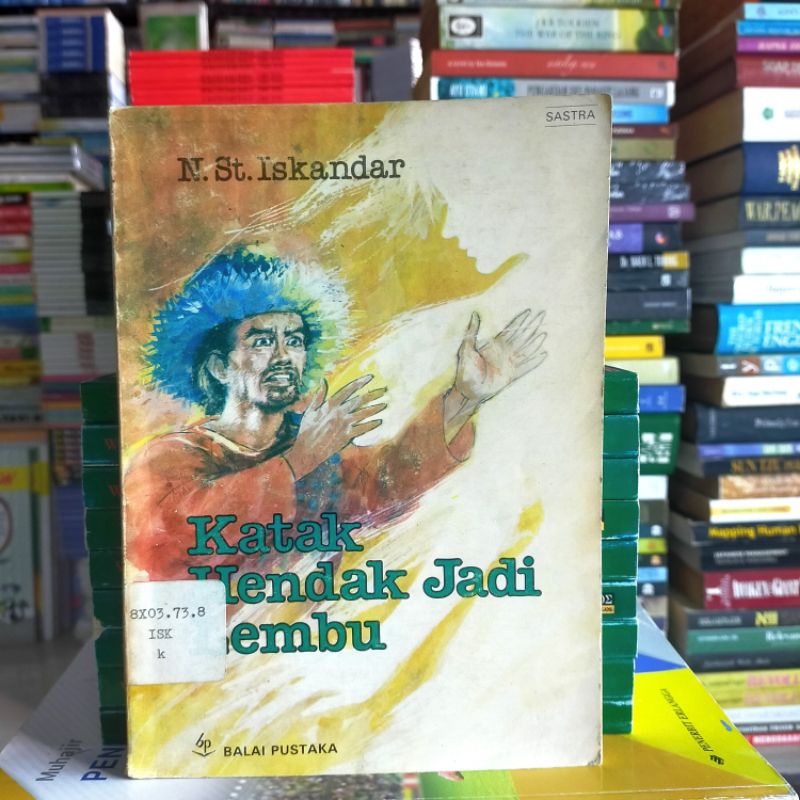 

Novel Sastra :KATAK HENDAK JADI LEMBU - N.St. Iskandar