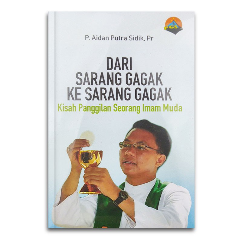 Buku Dari Sarang Gagak ke Sarang Gagak - Kisah Panggilan Seorang Imam Muda - P Aidan Putra Sidik Pr