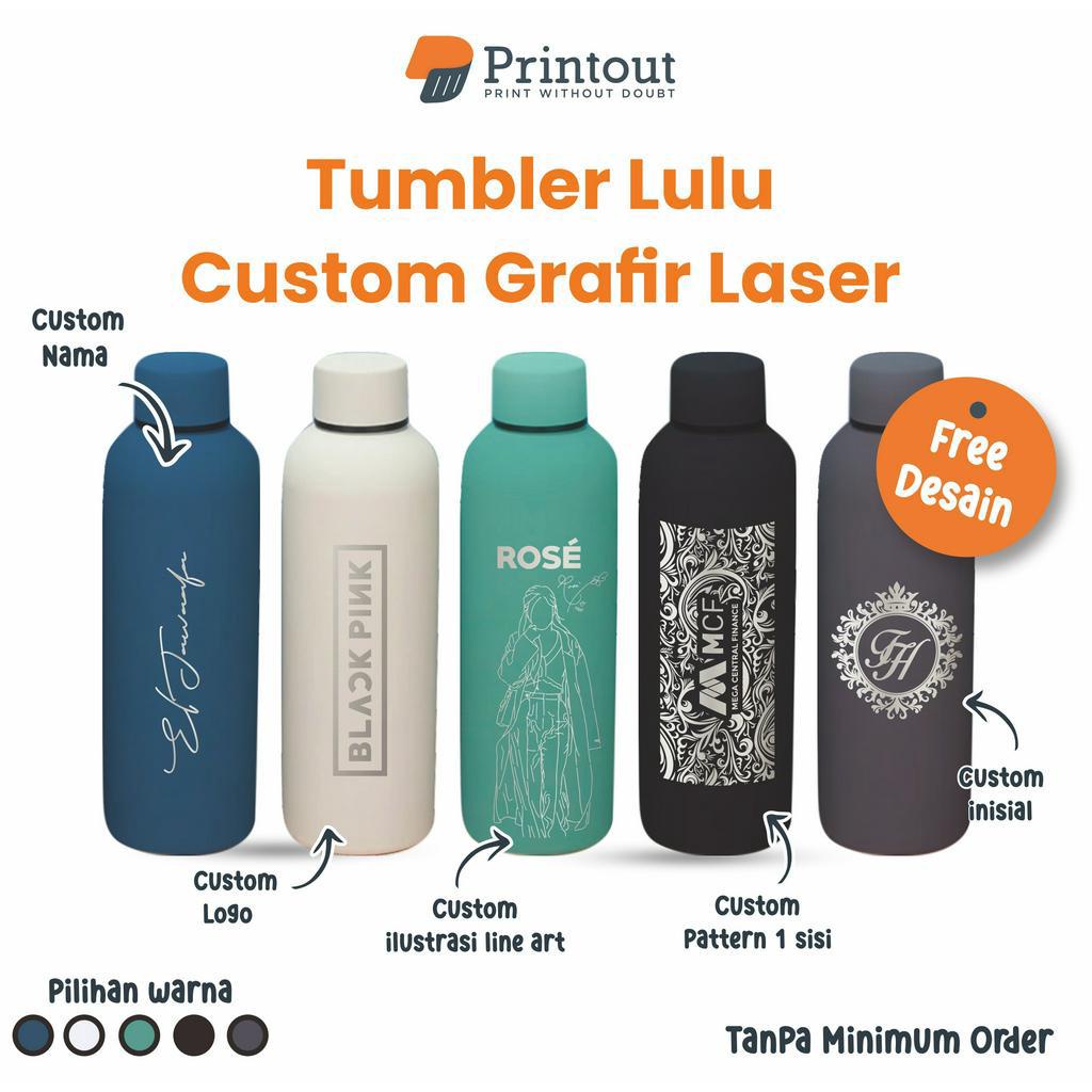 PRINTOUT BOTOL MINUM AESTHETIC/TUMBLER LASER GRAFIR CUSTOM FREE DESAIN-FONT TUMBER LULU/SOUVENIR DAN