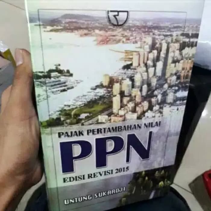 Buku - Pajak Pertambahan Nilai PPN edisi revisi 2015 by Untung Sukardji