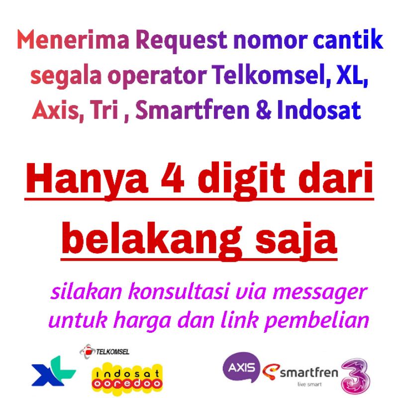 Menerima Request nomor cantik segala operator Telkomsel, XL, Axis, Tri, Smartfren & Indosat