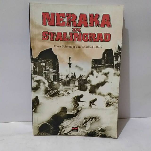 

BUKU BEKAS NERAKA DI STALINGRAD BY FRANZ SCHNEIDER