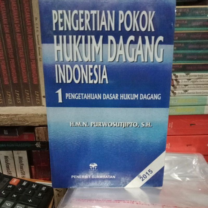 

pengertian pokok hukum dagang indonesia purwosutjipto