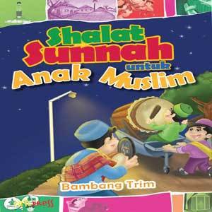 #Sholat Sunnah Untuk Anak Muslim #Buku Anak Muslim #Buku Parenting