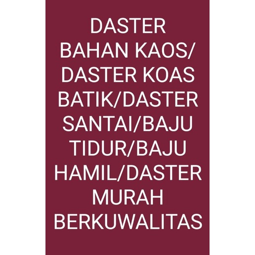 DASTER BAHAN KAOS/DASTER KOAS BATIK/DASTER SANTAI/BAJU TIDUR/BAJU HAMIL/DASTER MURAH BERKUWALITAS