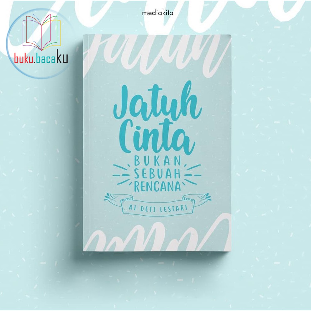 Novel - Jatuh Cinta Bukan Sebuah Rencana