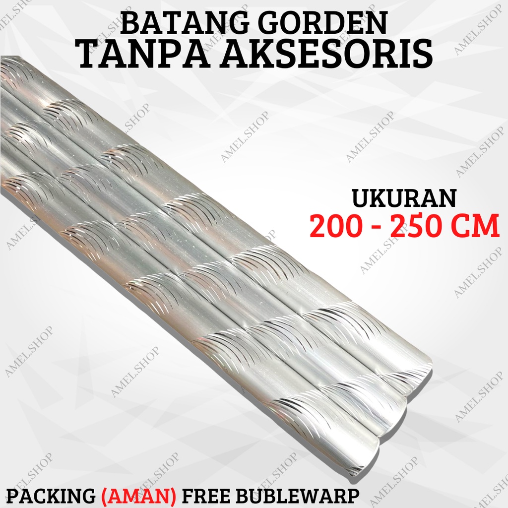 BATANG GORDEN TANPA AKSESORIES / BATANG SAJA REQUEST UKURAN 200 - 250 CM
