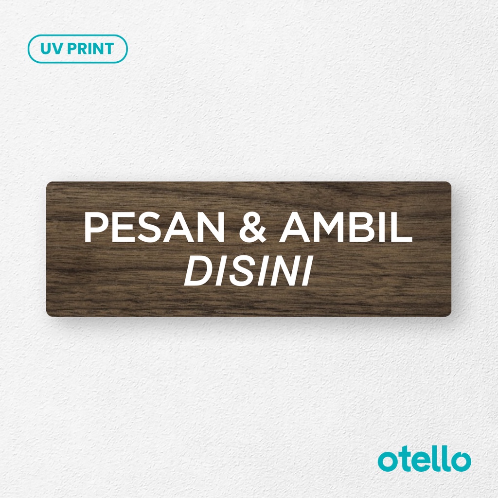 Otello - Papan Pesan dan Ambil Disini Sign Board Kayu Print UV Signage Wooden Toko Cafe Label Sticker Timbul