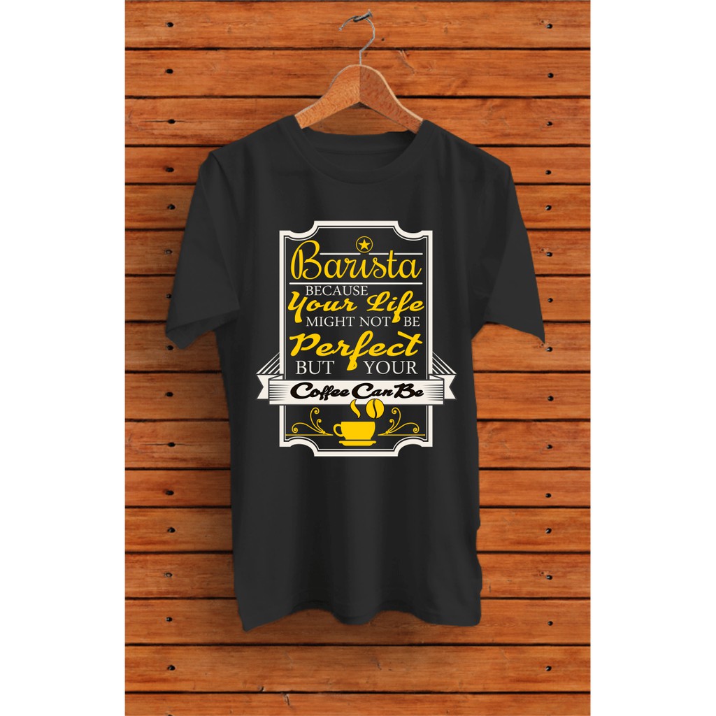 Kaos Baju T-Shirt Barista Kopi Barista Perfect Coffee