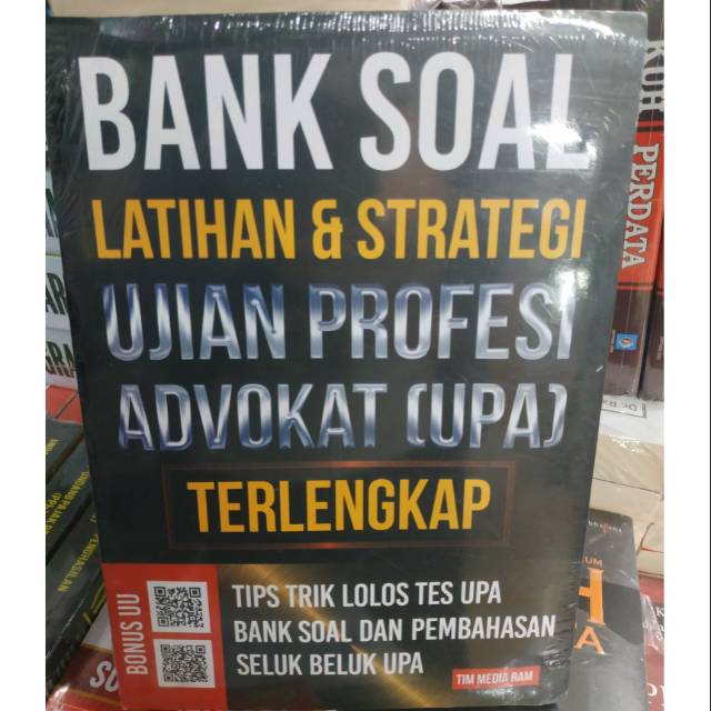 BUKU BANK SOAL LATIHAN STRATEGI UJIAN PROFESI ADVOKAT BUKU BANK SOAL LATIHAN STRATEGI UJIAN PROFESI ADVOKAT