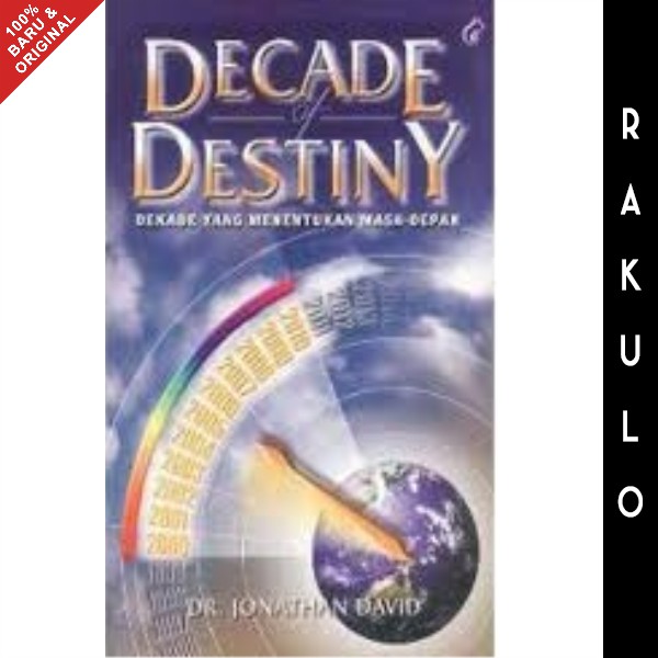Buku Decade Of Destiny, DEKADE YANG MENENTUKAN MASA DEPAN - DR. JONATHAN DAVID