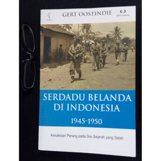 Serdadu belanda di Indonesia 1945-1950 kesaksian pada sisi sejarah yang salah
