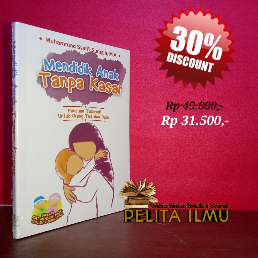 Jual Buku Mendidik Anak Tanpa Kasar - Panduan Tarbiyah Untuk Orang Tua ...