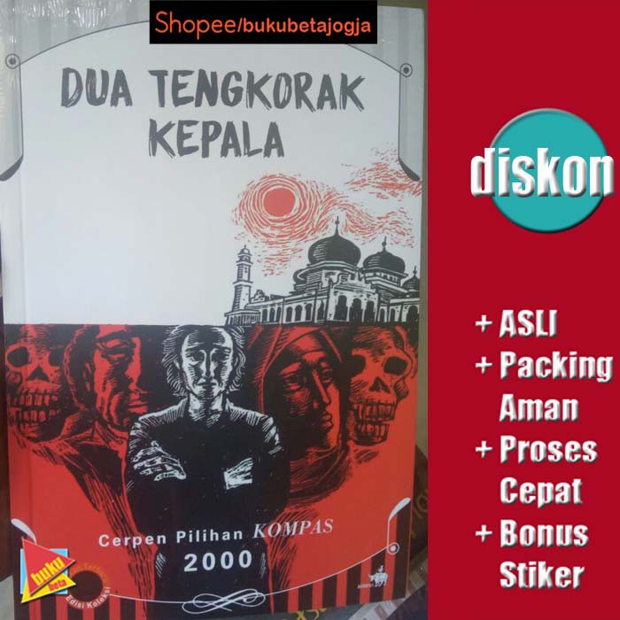 Dua Tengkorak Kepala - Cerpen Pilihan Kompas 2000