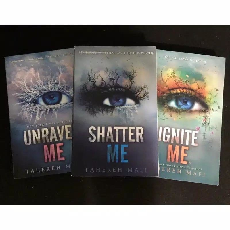 Shatter Me - Unrave Me - Ignite Me by Tahereh Mafi
