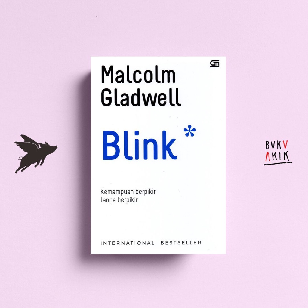 Blink: Kemampuan Berpikir Tanpa Berpikir - Malcolm Gladwell