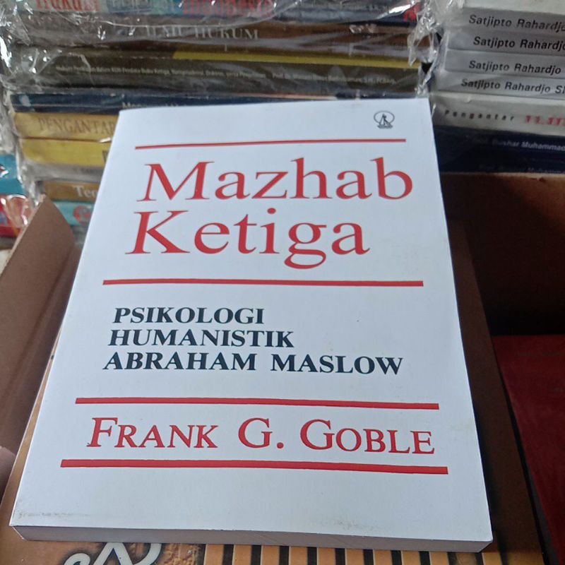 Mazhab Ketiga Psikologi Humanistik Abraham Maslow -Frank G. Goble