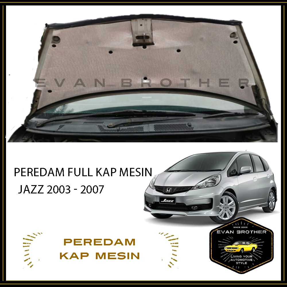 Peredam Panas Kap Mesin Mobil HONDA JAZZ Tahun 2003 - 2007 FULL KAP