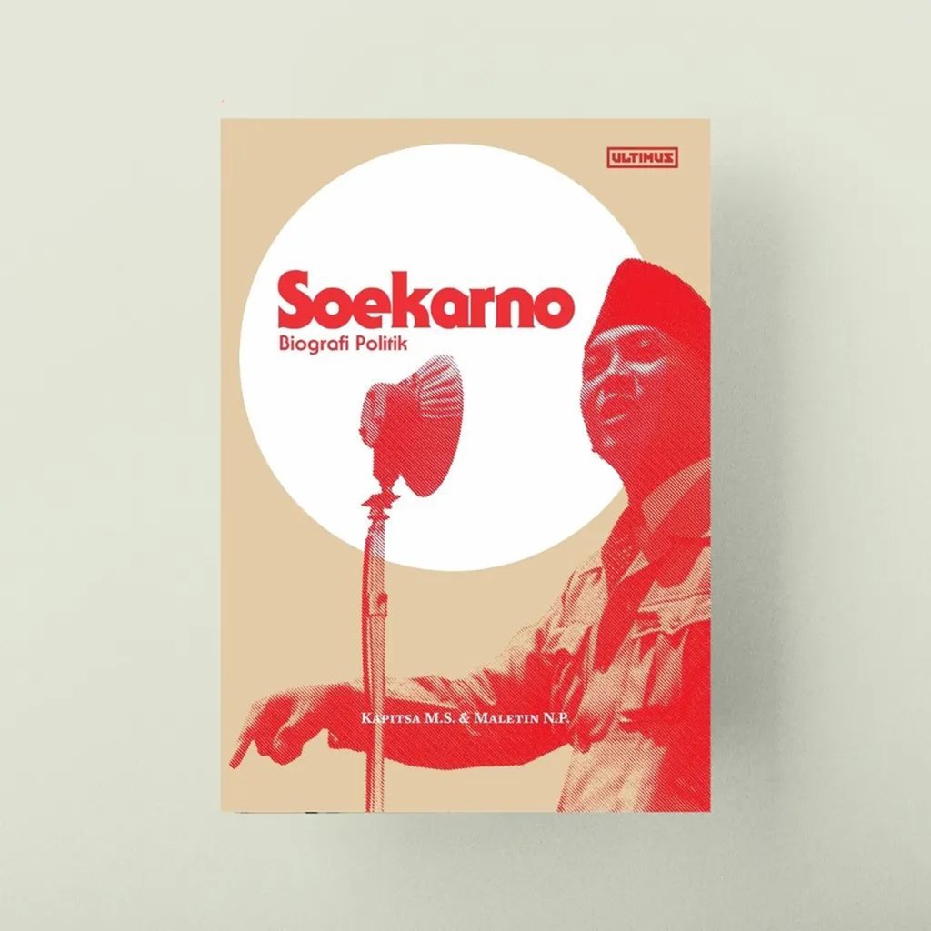 SOEKARNO BIOGRAFI POLITIK - KAPITSA MS & MALETIN NP