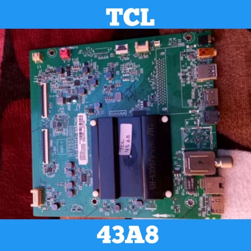 Mainboard TV TCL 43A8 Mainboard TCL 43A8 Mainboard 43A8 MB TCL 43A8 MB 43A8