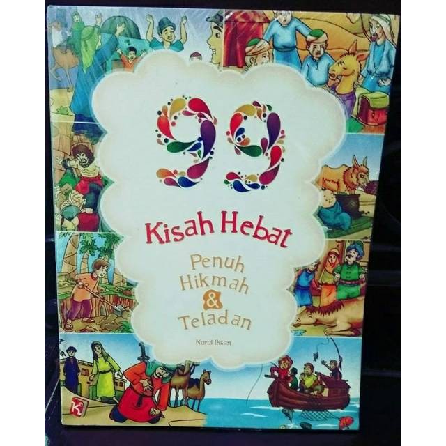 99 KISAH HEBAT PENUH HIKMAH DAN TELADAN