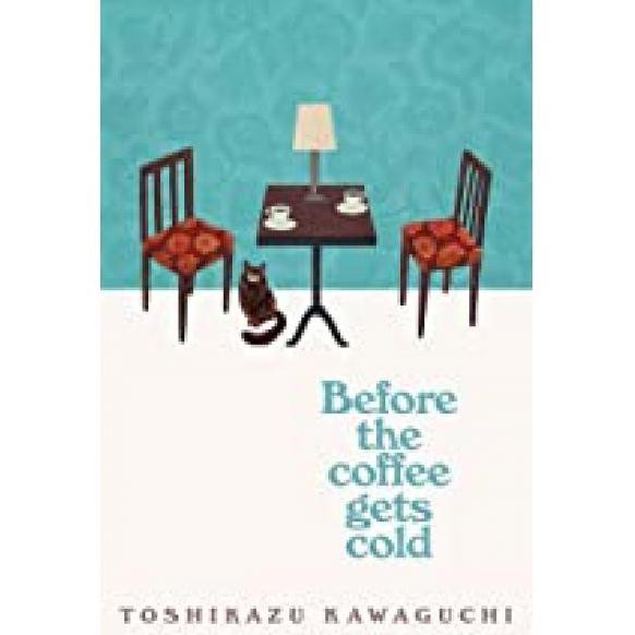 Before The Coffee Gets Cold - 9781529029581
