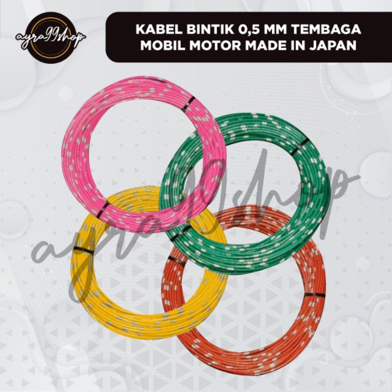 KABEL BINTIK 0,5 MM TEMBAGA MOBIL MOTOR MADE IN JAPAN