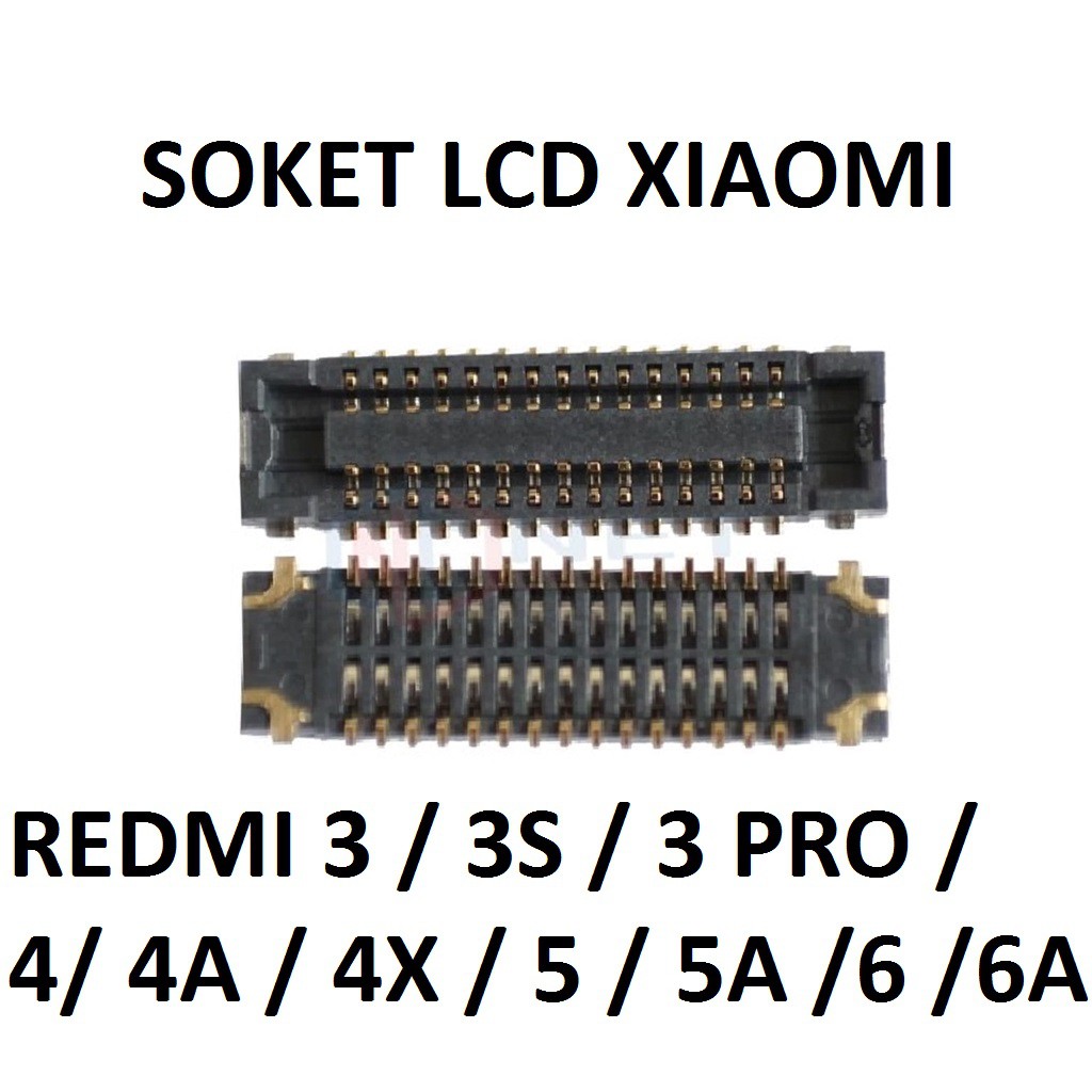 KONEKTOR LCD XIAOMI REDMI 3 3S 3 PRO 4 4A 4X 5 5A 6 6A di mesin CONNECTOR SOKET SOCKET LCD
