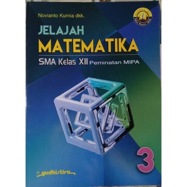 Jelajah matematika kelas XII-12 SMA/MA peminatan K13 Revisi Yudhistira