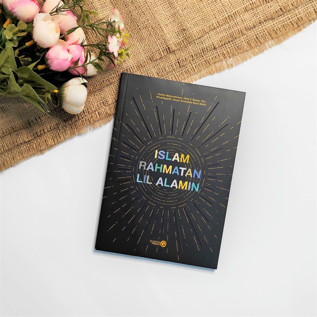 BUKU ISLAM RAHMATAN LIL 'ALAMIN - Felix Y. Siauw