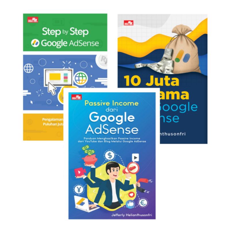 SERI BUKU GOOGLE ADSENSE : STEP BY STEP : 10 JUTA PERTAMA : PASSIVE INCOME