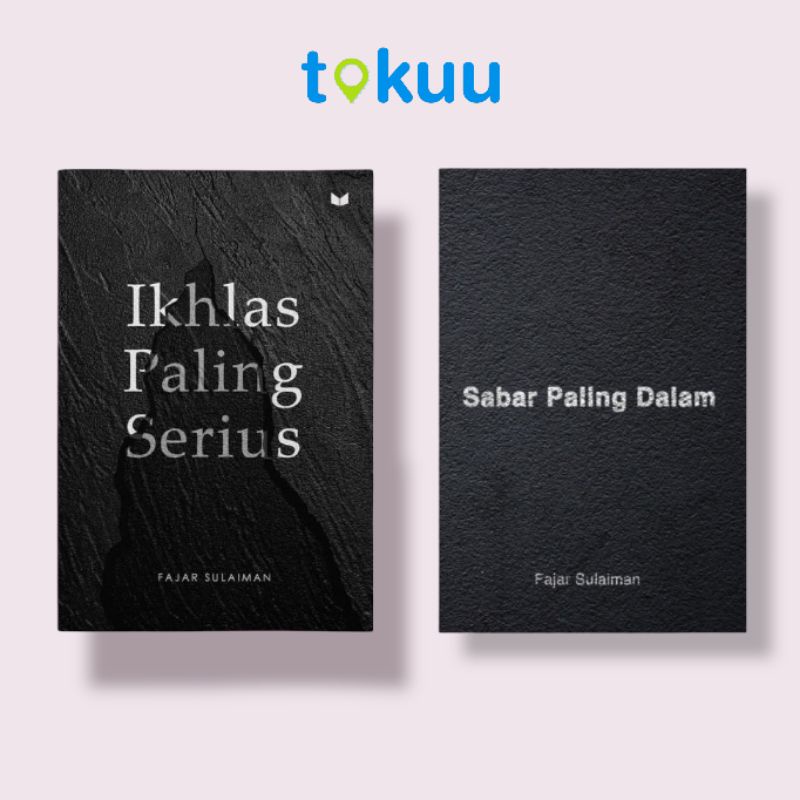 BUKU IKHLAS PALING SERIUS SABAR PALING DALAM PENULIS FAJAR SULAIMAN