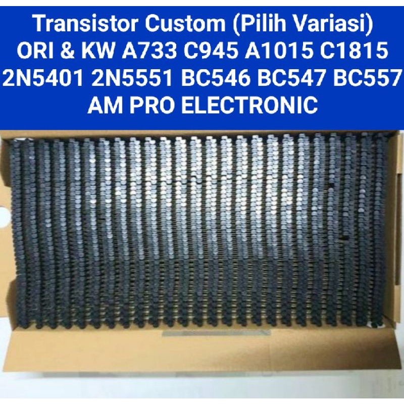 TR CUSTOM 2N5551 2N5401 A1015 C1815 A733 C945 Transistor ORI &amp; KW