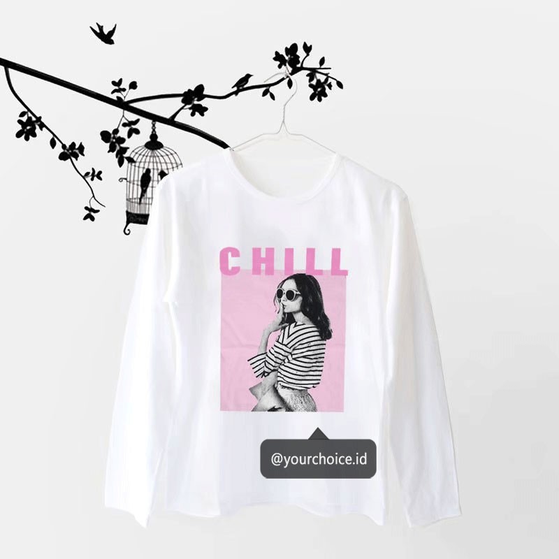T-Shirt / Tumblr Tee / Kaos Wanita Lengan Panjang CHILL - ELLIPSES.INC