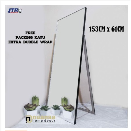 CERMIN MIRROR FULL BODY ( 153 X 54 ) FRAMELESS
