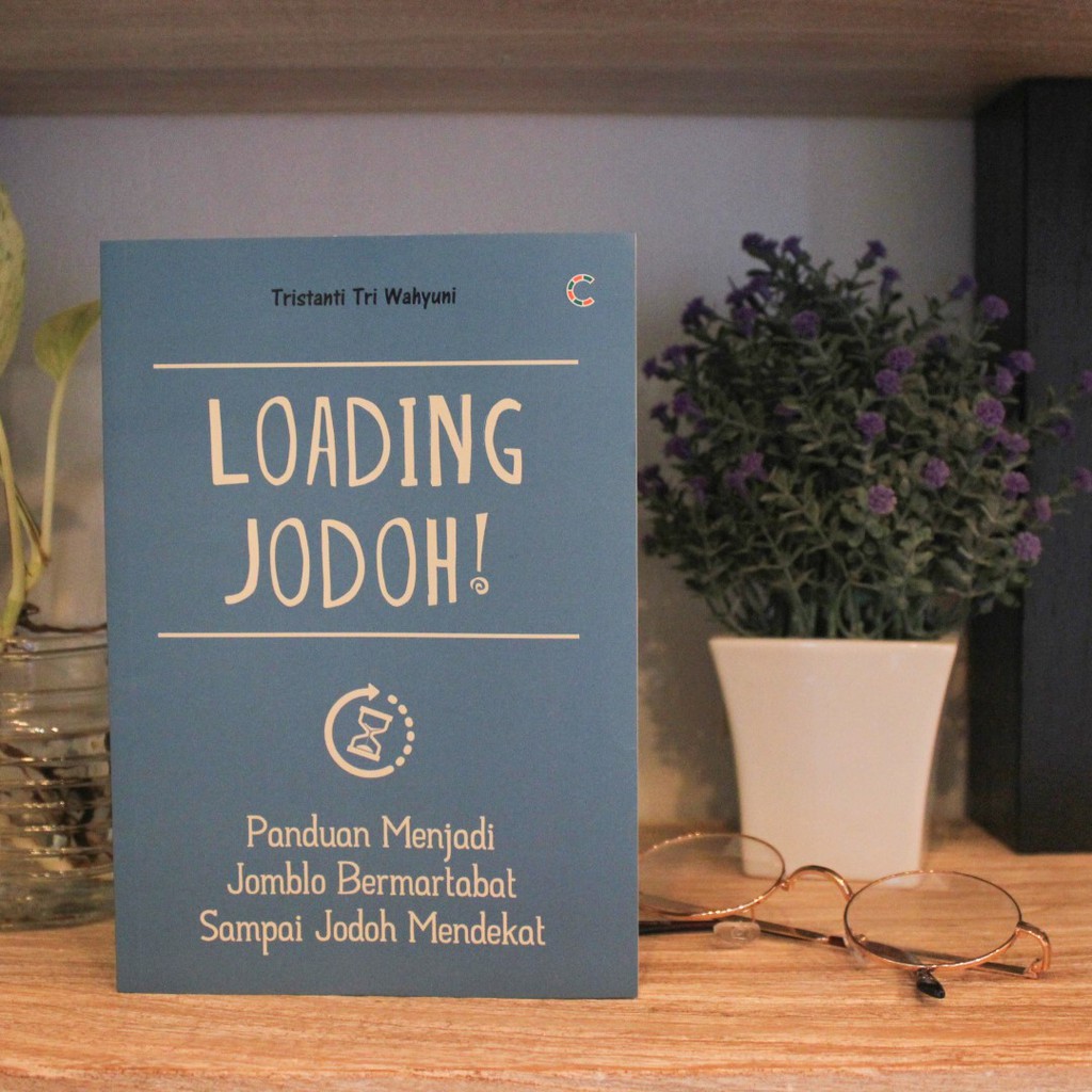 BUKU MOTIVASI: Loading Jodoh; Panduan Menjadi Jomblo Bermartabat Sampai Jodoh Mendekat : Inspirasi-1