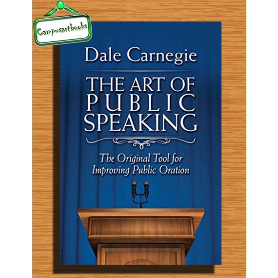 

The Art of Public Speaking: The Original Tool for Improving Public Ora