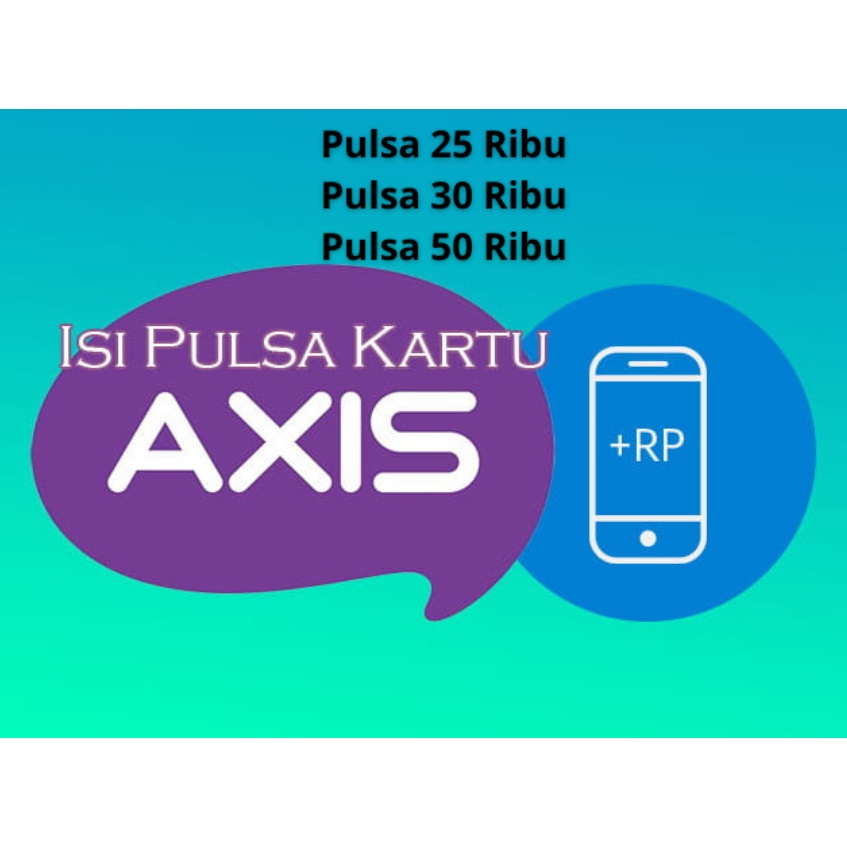 Pulsa Transfer AXIS, indosat, telkomsel (25 Ribu, 30 Ribu, dan 50 Ribu)