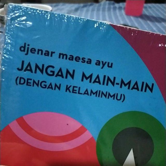 Jangan Main Main Dengan Kelaminmu Ori Djenar Maesa Ayu Shopee Indonesia