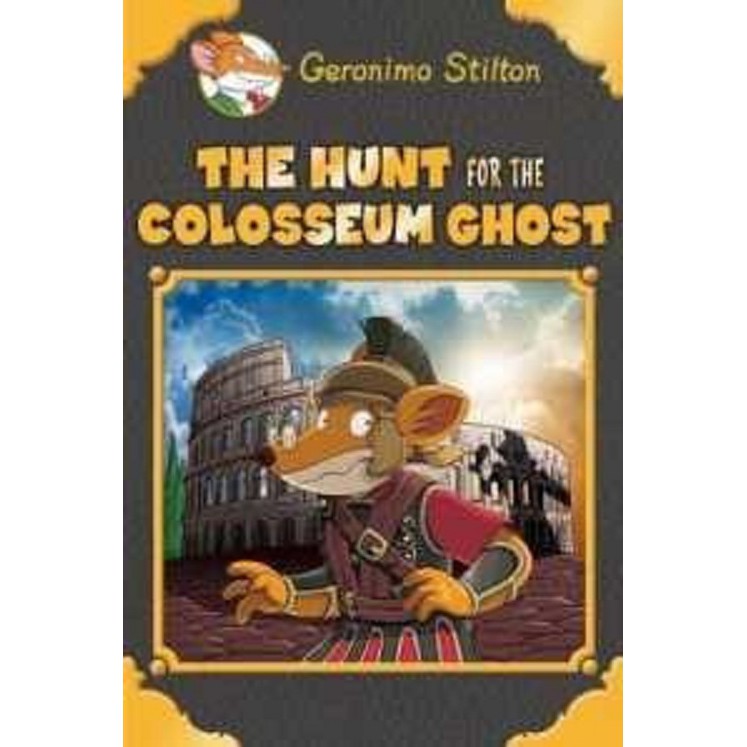 Geronimo Stilton : The Hunt for the Colosseum Ghost (PB)