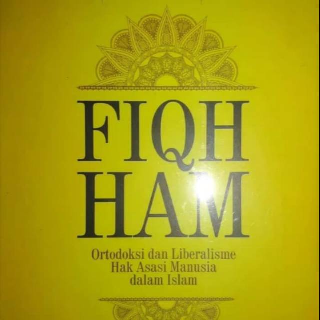 BUKU FIQH HAM
Ortodoksi dan Liberalisme Hak Asasi Manusia dalam Islam, Mujaid Kumkelo
Moh. Anas Khol