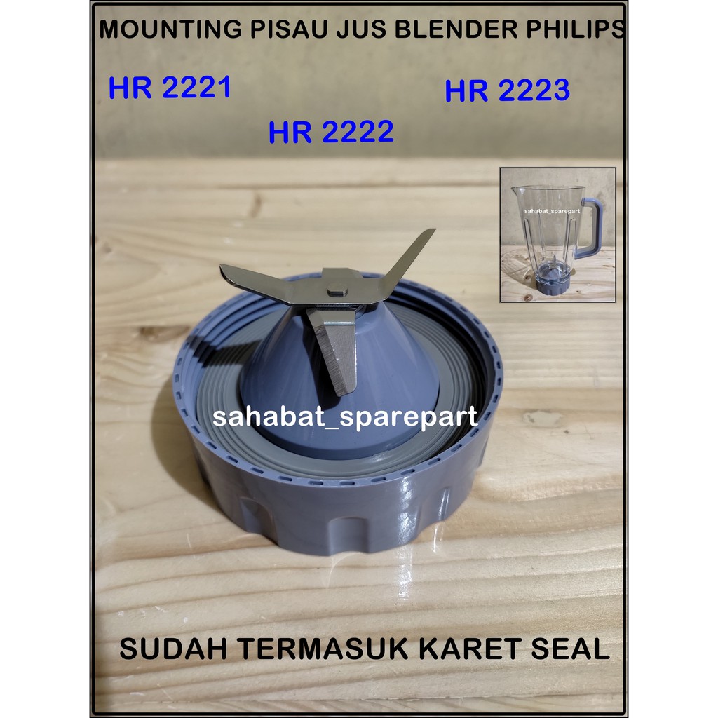 MOUNTING PISAU JUS BLENDER PHILIPS HR 2221 HR 222 HR 2223 PLUS KARET SEAL