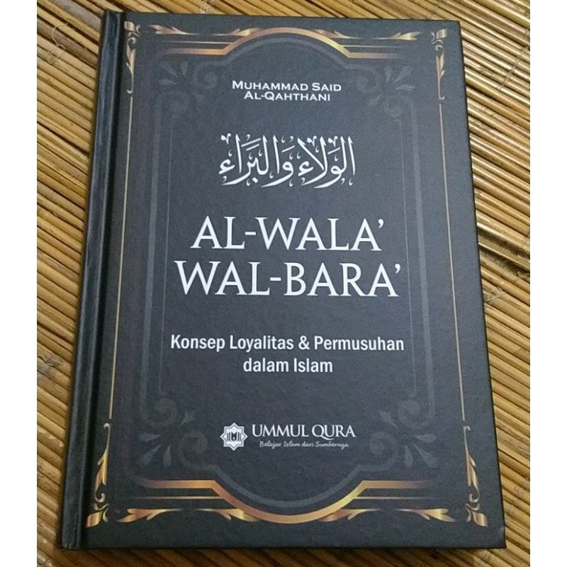 AL-WALA WAL-BARA - Konsep Loyalitas Dan Permusuhan Dalam Islam