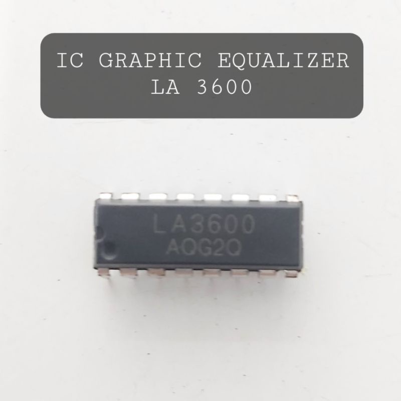 IC Graphic Equalizer LA 3600 LA3600