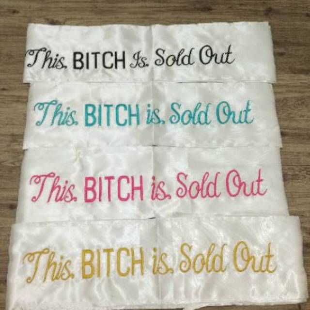 Sash Bordir This BTCH is Sold Out / Selempang Bridal Shower