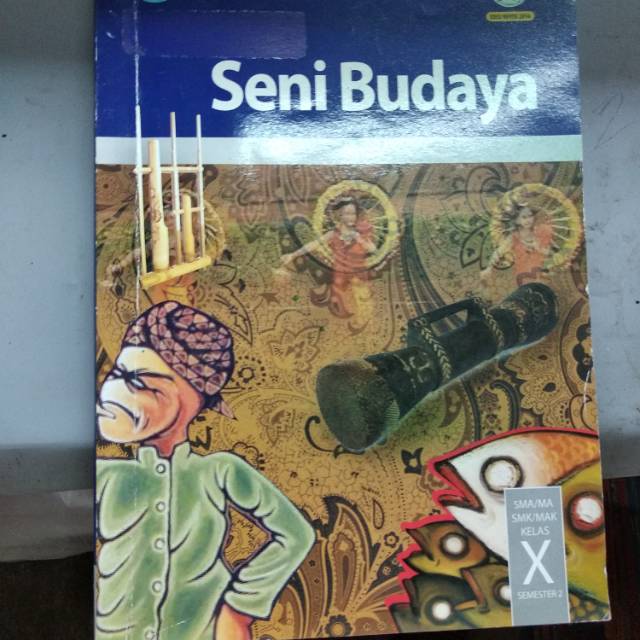 

Seni budaya untuk sma kls X semester 2 K 2013 edisi revisi 2016