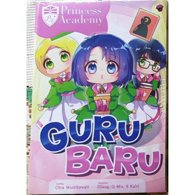 KOMIK PRINCESS ACADEMY: GURU BARU KKPK CITRA MUSTIKAWATI, DKK - CURHAT ANAK BANGSA