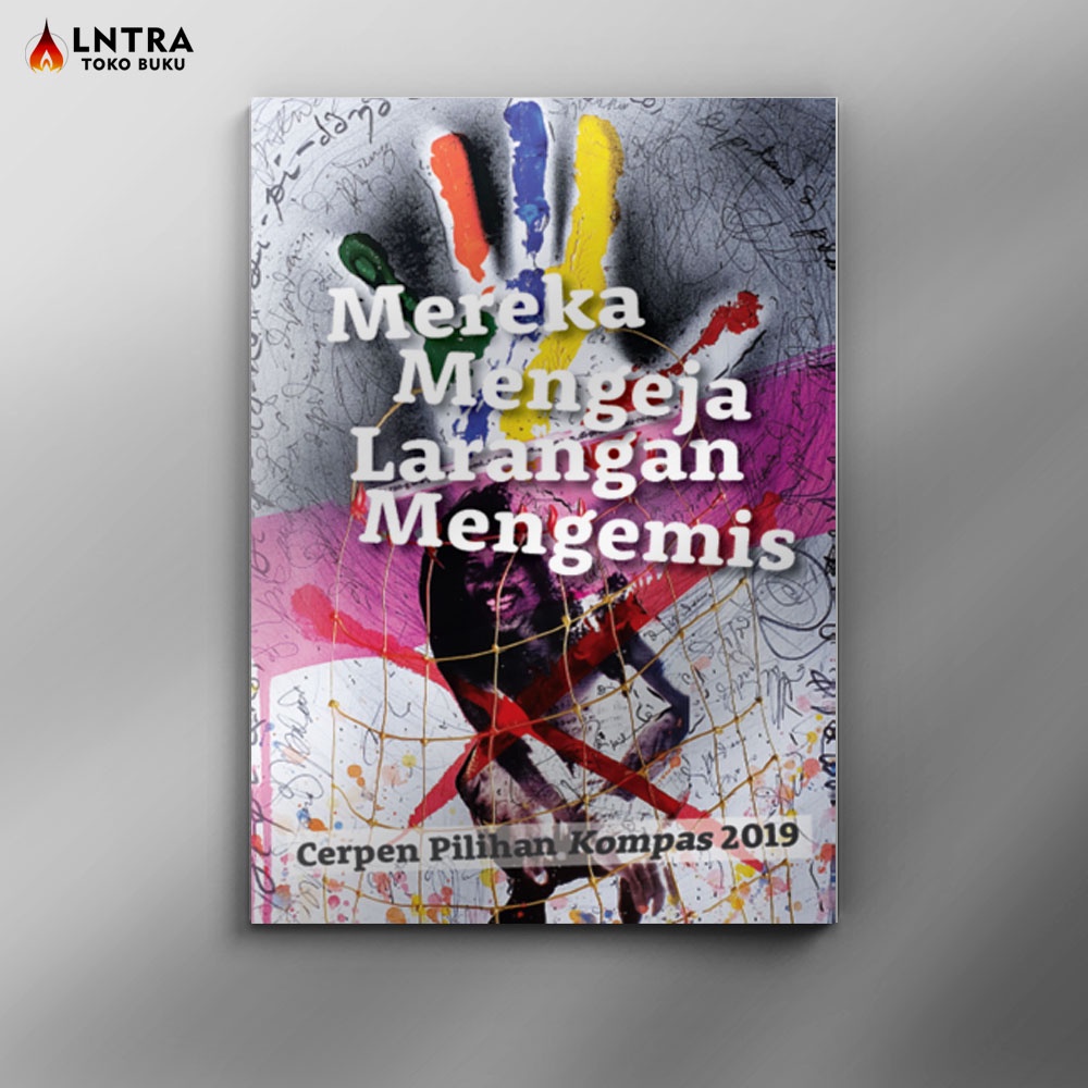 Cerpen Pilihan Kompas 2019 – Mereka Mengeja Larangan Mengemis